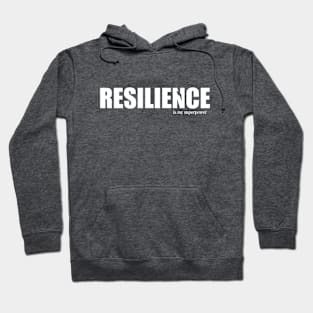 Resilience is my superpower Hoodie